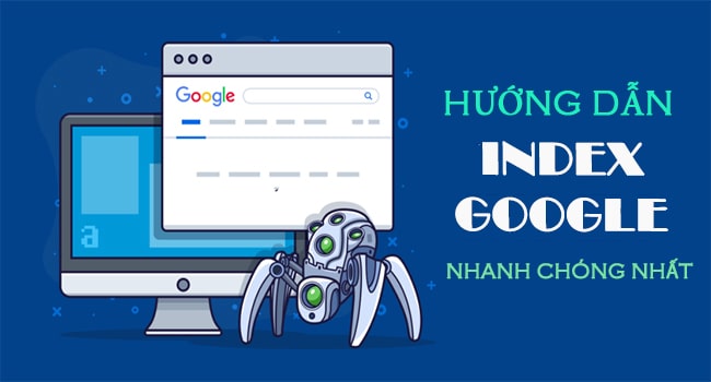 Hướng dẫn index Google nhanh